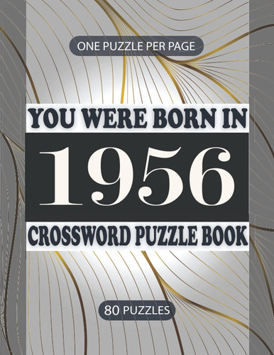 You Were Born in 1956 : Crossword Puzzle Book: Crossword Games for Puzzle Fans & Exciting Crossword Puzzle Book for Adults With Solutions