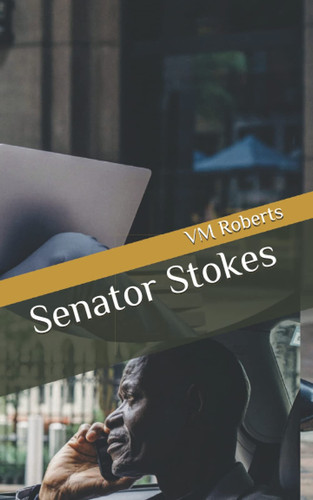Senator Stokes (Cheyenne Stokes Political Thriller Series)