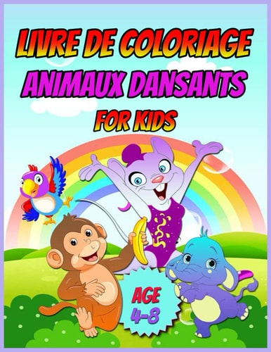 livre de coloriage animaux dansants pour enfants: pour enfants age 4-8 (French Edition)