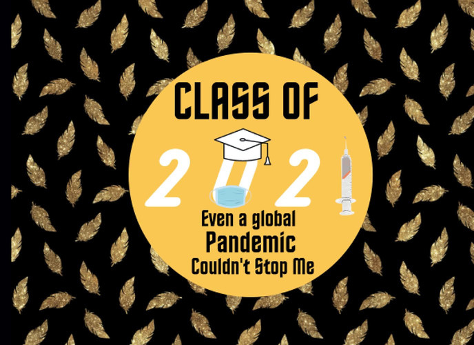 Class Of 2021 Even A Global Pandemic Couldn't Stop Me: Graduation Guest Book | Sign In Message Book For Party