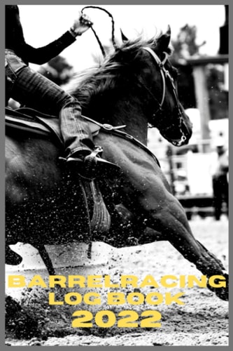 Barrel Racing Log Book 2022