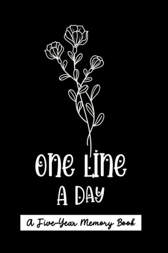One Line A Day Five Years of Memories Book For Women: Inspirational Diary | Reflection and Mindfulness | Dated and Lined Journal for 365 Days. Perfect as a Gift