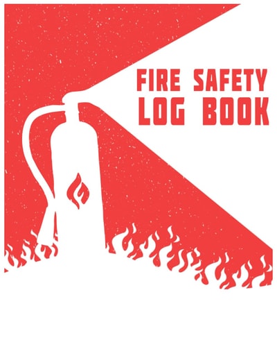 Fire Safety Log Book: Fire Inspection And Testing Log - For Landlords, Businesses, Schools Etc | Health And Safety Compliance Record Book | Fire Alarm Checklist | Vol.1