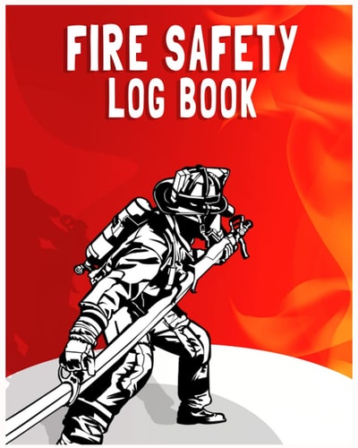 Fire Safety Log Book: Fire Inspection And Testing Log - For Landlords, Businesses, Schools Etc | Health And Safety Compliance Record Book | Fire Alarm Checklist | Vol.3