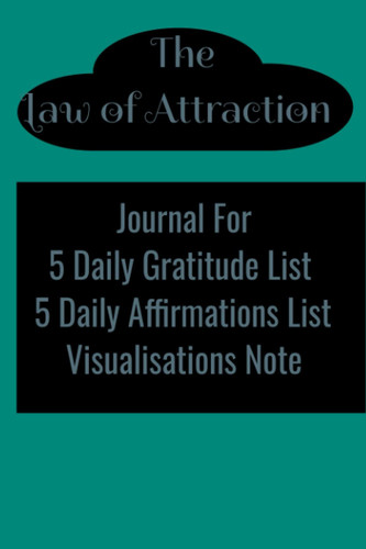 Law of Attraction Journal: An excellent companion to help you manifest positive abundance in your life...