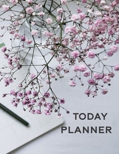 TODAY PLANNER: A daily planner to keep you organized and make life easy. A day planner for women and girls. Take Action, Stay Focused.