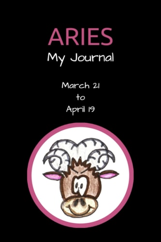 My Journal - Aries: A Journal for Anything