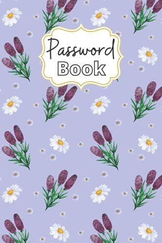 Atelier Flowerdesign : 263 pages - Password Keeper for All Internet Login Details. Password Book with Alphabetical tabs. Password Journal for Home and Office - 6 x 9