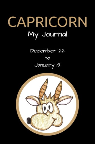 My Journal - Capricorn: A Journal for Everything