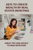 Keys To Create Wealth By Real Estate Investing Great Tips And Advice To New Investors: Method Of Investing In Owner-Occupied Multifamily Houses