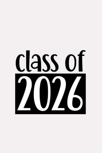 Class of 2026: Wide Ruled Paper Notebook Journal For First Day Of School Cool Lined Workbook for Students Undergraduate Postgraduate for HomeSchool ... Notes Composition Size 6 x 9 120 Pages