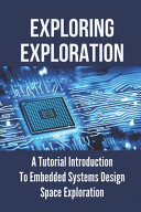 Exploring Exploration A Tutorial Introduction To Embedded Systems Design Space Exploration: Python Embedded Systems Tutorial