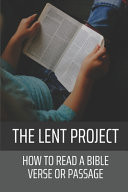 The Lent Project How To Read A Bible Verse Or Passage: Resurrection Of Jesus Christ