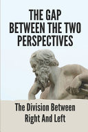 The Gap Between The Two Perspectives The Division Between Right And Left: Follow The Divine Plan