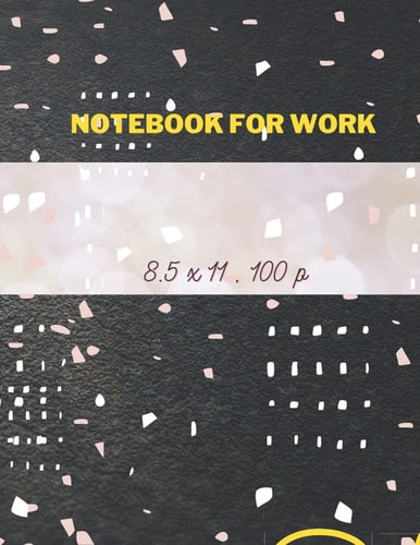 notebooks for work: notebooks for work 8.5 x 11, 100p
