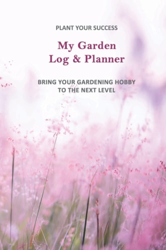 My Garden Log & Planner: Pink Field