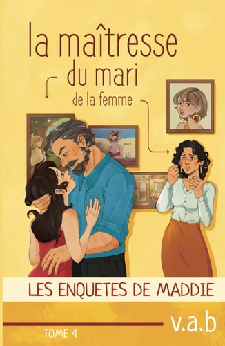 La maitresse du mari de la femme (Les enquêtes de Maddie) (French Edition)