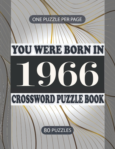 You Were Born in 1966 : Crossword Puzzle Book: Crossword Games for Puzzle Fans & Exciting Crossword Puzzle Book for Adults With Solutions