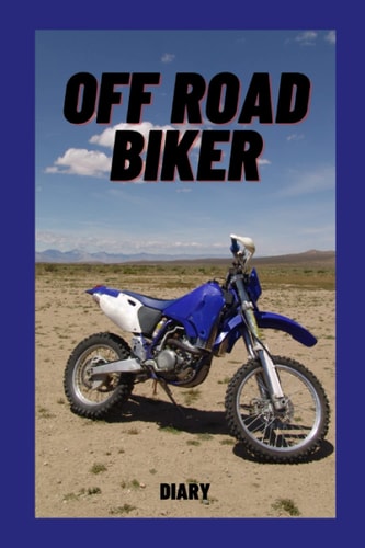 Off Road Biker: Undated Diary Gift for Motorbike Riders