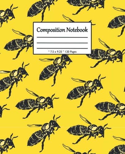 Bee Composition Notebook: Bee notebook, Nifty Wide Ruled Paper Notebook Journal | Cute Bee, Lined Workbook for Teens Kids Students Girls for Home School College for Writing Notes ... Bee lovers! .