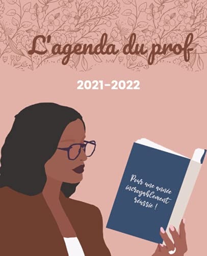 L'agenda du prof, pour une année incroyablement réussie: Organiseur pour professeur des écoles 2021 - 2022 (French Edition)
