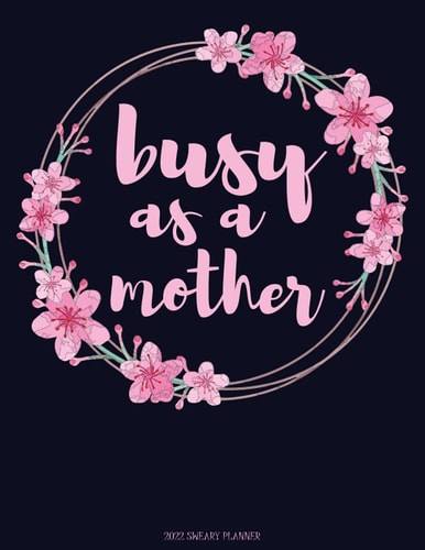 Busy as a mother: Planner 2022-2023 (8.5x11) - 2022-2023 Monthly Daily Planner, Funny planner Gifts For Women on new year 2022