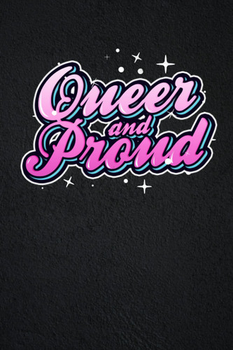 Proud Queer / LGBTQ Notepad: Gay Queer Proud lined pages notebook 6x9' 120 pages