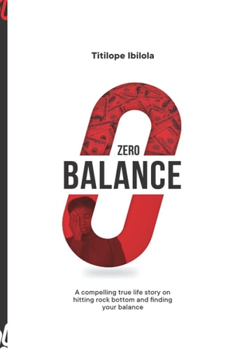 Zero Balance: A compelling true life story on hitting rock bottom and finding your balance