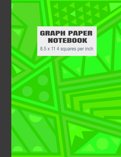 graph paper notebook 8.5 x 11 4 squares per inch: graph composition notebook 8.5 x 11 inches,120 Pages_60 Sheets-,4 x 4 inche squares graph paper notebook GREEN COVER