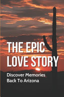The Epic Love Story Discover Memories Back To Arizona: Under The Arizona Sky