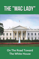 The Mac Lady' On The Road Toward The White House: The Federal Government