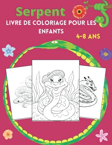 Serpent Livre de coloriage pour les enfants 4-8 ans: Livre de coloriage pour les enfants et les tout-petits ! Une collection unique de pages à ... à capuchon menaçants.Voll2 (French Edition)