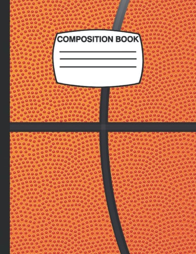 Composition Notebook: Basketball Wide Ruled Paper Notebook Journal: Workbook for Girls Kids Teens Student for back to School and Home College ... Pattern Cover | Format 8.5 x 11 120 pages