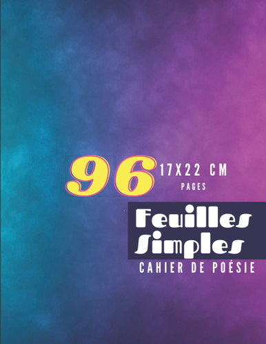 Cahier de poésie: 17x22 grands carreaux 96 pages / Blanches pour le dessin et carreaux pour les chants | Papier seyès - Pour primaire et collège (French Edition)