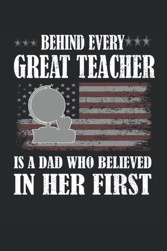 Teacher Dad Lined Notebook: Teaching Notebook for A Proud Dad of A Teacher - Father's Day Gifts