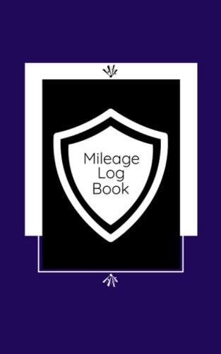 Mileage Log Book: Tracking Mileage for Taxes and Work Reimbursement