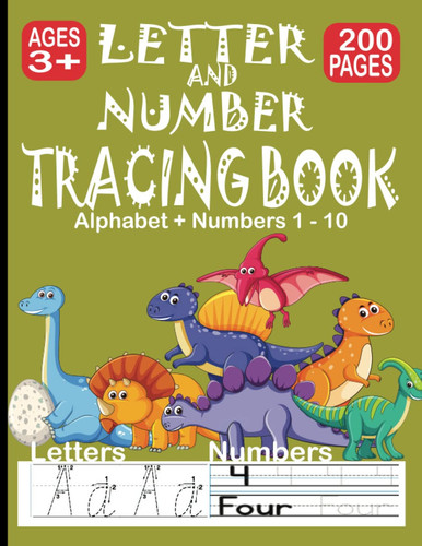 Letter And Number Tracing Book For Kids - Ages 3 -5 - 200 pages - Teach your child to write: Practice Workbook To Learn The Alphabet And Numbers From 0 To 10 - for Preschoolers and Toddler