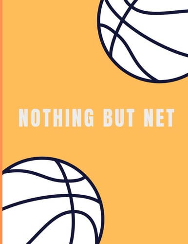 Nothing But Net: Composition Notebook Wide Ruled Basketball Sports Journals For Kids