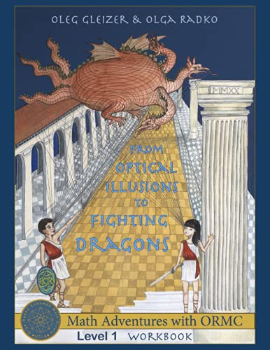 Math Adventures with ORMC, Level 1, Workbook: From Optical Illusions to Fighting Dragons