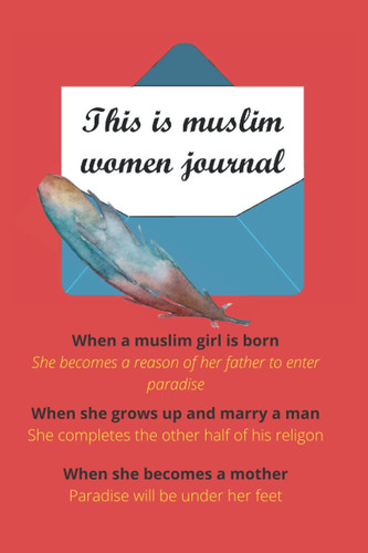 This is muslim women journal: Gratitude journal Hadith quotes, Daily Dua and Daily Reflections for Muslim women Islamic gift for women and girls (6x9 format 120 pages)