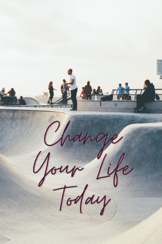 Change Your Life Today: Motivational Notebook, Journal, Diary