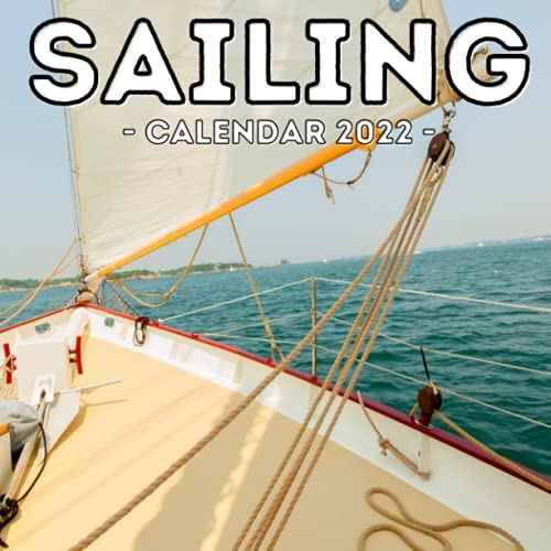 Sailing Calendar 2022: 16-Month Calendar, Cute Gift Idea For Boat Lovers Men And Women