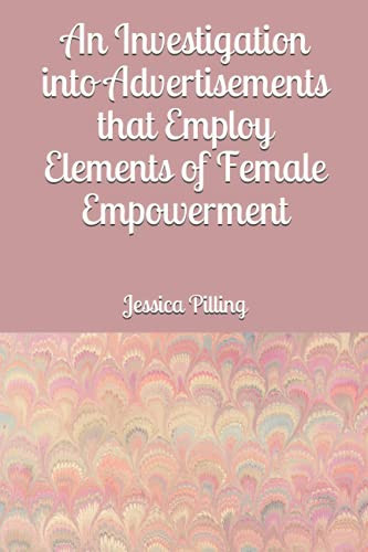An Investigation Into Advertisements that Employ Elements of Female Empowerment