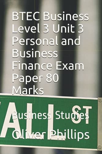 BTEC Business Level 3 Unit 3 Personal and Business Finance Exam Paper 80 Marks Business Studies