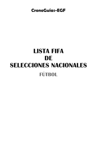 LISTA FIFA DE SELECCIONES NACIONALES: FÚTBOL (Spanish Edition)