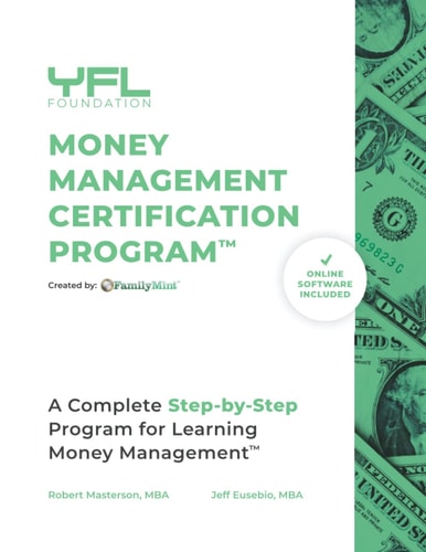 YFL Foundation Money Management Certification Program: A Complete Step-by-Step Program for Learning Money Management