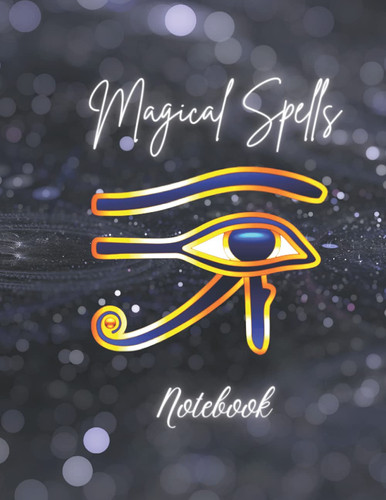 Magical Spells Notebook: You Are Magical - You Are powerful - Create Your Very Own Unique Magical Spells