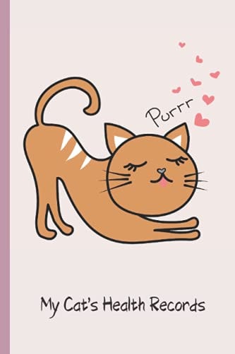My Cat's Health Records: Cat Vaccination Record Book, Cute Kitten Health Book, Cat Care. Perfect Gift for Cat Owners and Lovers