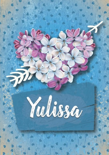 Yulissa: Cuaderno de notas A5 | Nombre personalizado Yulissa | Regalo de cumpleaños para la esposa, mamá, hermana, hija .. | Diseño: Lilas corazon | ... formato A5 (14.8 x 21 cm) (Spanish Edition)