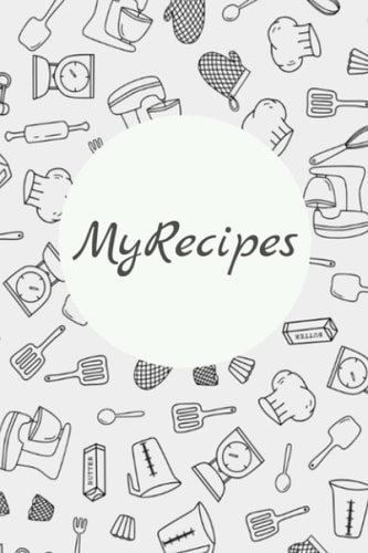 My recipes Journal: Blank Recipe Book to Write In And Organize 100 of Your Most Loved Recipes